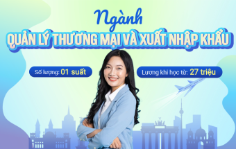 Du học nghề Đức ngành Quản lý thương mại & Xuất nhập khẩu, nhập học ngay T8.2025