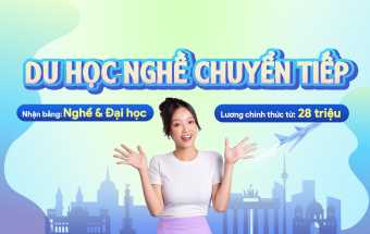 Săn suất du học nghề Chuyển tiếp, nhận bằng Cử nhân quốc tế với lộ trình rút gọn